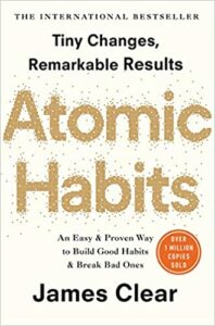 Atomic habits - a book for creating great habits and breaking bad habits