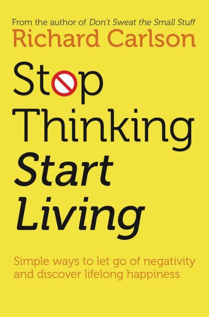 Stop thinking start living recommended book